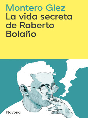 cover image of La vida secreta de Roberto Bolaño